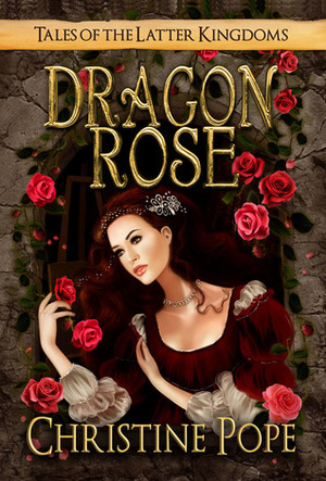 Dragon Rose by Christine Pope