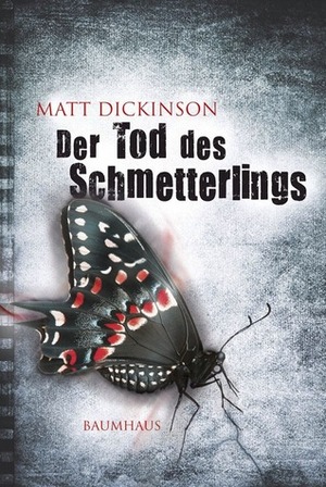Der Tod des Schmetterlings by Matt Dickinson