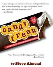 Candy Freak: A Journey Through the Chocolate Underbelly of America by Steve Almond