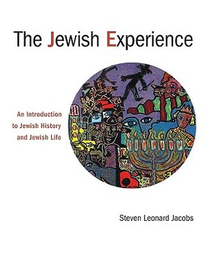 Jewish Experience, the PB: An Introduction to Jewish History and Jewish Life by Steven Leonard Jacobs