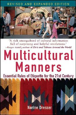 Multicultural Manners: Essential Rules of Etiquette for the 21st Century by Norine Dresser