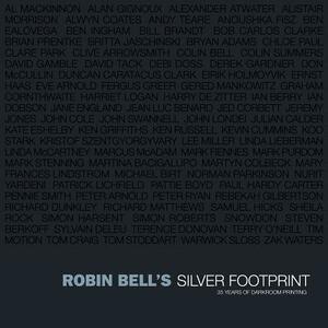 Silver Footprint: 35 Years of Darkroom Printing by Robin Bell