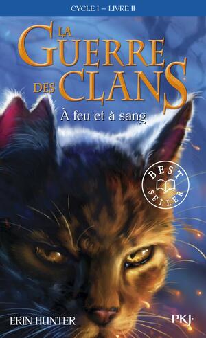 À feu et à sang by Erin Hunter