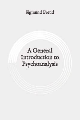 A General Introduction to Psychoanalysis: Original by Sigmund Freud