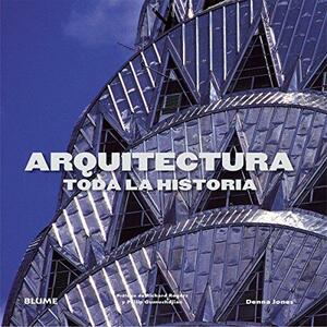 Arquitectura. Toda la historia by Denna Jones