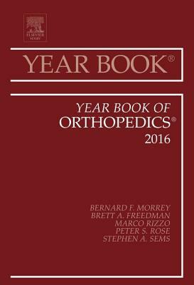 Year Book of Orthopedics, 2016, Volume 2016 by Bernard F. Morrey, Marco Rizzo, Brett A. Freedman