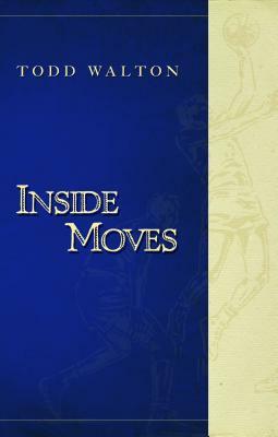 Inside Moves by Todd Walton
