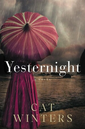 Yesternight by Cat Winters