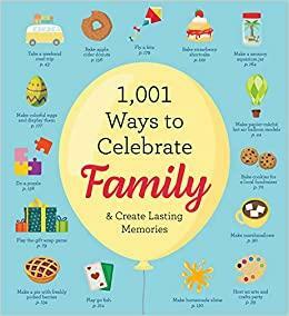 1,001 Ways to Celebrate Family: And Create Lasting Memories by Cider Mill Press