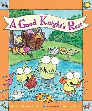 A Good Knight's Rest by Jennifer Plecas, Shelley Moore Thomas