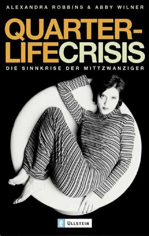 Quarterlife Crisis: Die Sinnkrise der Mittzwanziger by Abby Wilner, Alexandra Robbins