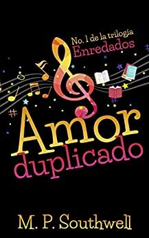 Amor duplicado by Azaroa Sánchez, M.P. Southwell