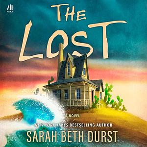 The Lost: A Novel by Sarah Beth Durst
