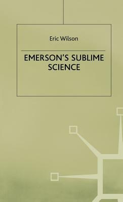 Emerson's Sublime Science by E. Wilson