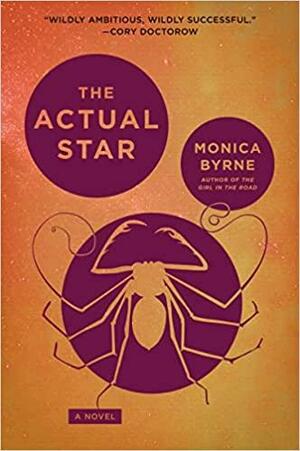 The Actual Star: A Novel by Monica Byrne