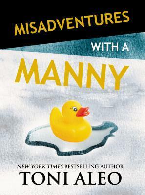 Misadventures with a Manny (Misadventures, #14) by Toni Aleo