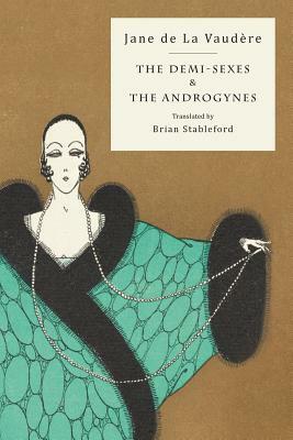 The Demi-Sexes and The Androgynes by Jane de la Vaudère