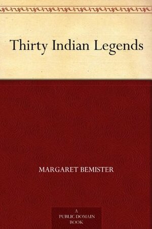 Thirty Indian Legends by Margaret Bemister