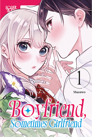 Boyfriend, Sometimes Girlfriend, Volume 1 by Musawo