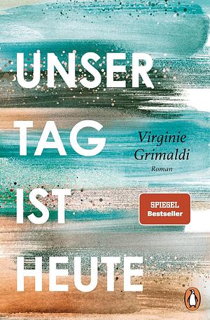 Unser Tag ist heute by Virginie Grimaldi