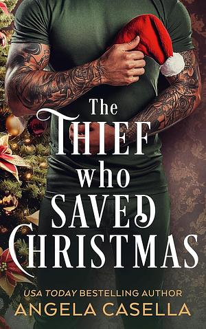 The Thief Who Saved Christmas by Angela Casella