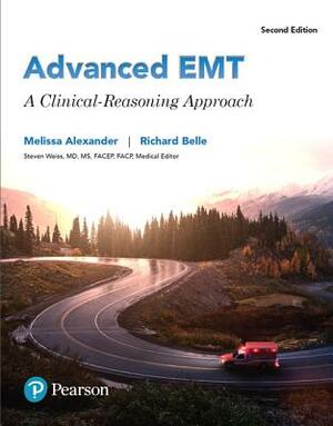 Advanced EMT: A Clinical Reasoning Approach by Richard Belle, Melissa Alexander