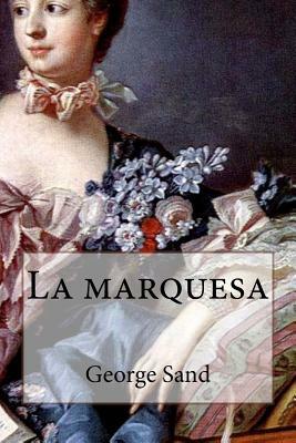 La marquesa by George Sand