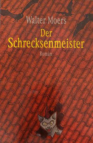 Der Schrecksenmeister: ein kulinarisches Märchen aus Zamonien by Walter Moers