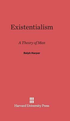 Existentialism by Ralph Harper