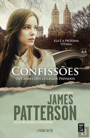 Confissões: Os Crimes dos Colégios Privados by Maxine Paetro, James Patterson