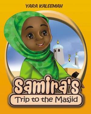 Samira's Trip to the Masjid by Yara Kaleemah