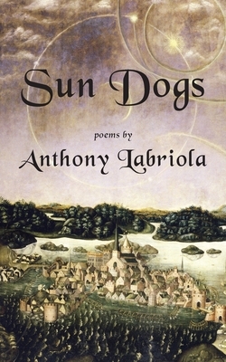 Sun Dogs by Anthony Labriola