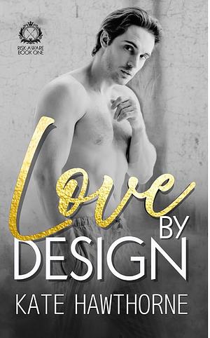 Love by Design by Kate Hawthorne