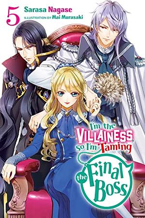 I'm the Villainess, So I'm Taming the Final Boss, Vol. 5 by Sarasa Nagase