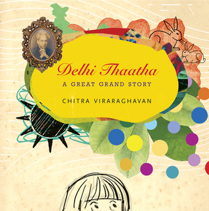 Delhi Thaatha: A Great Grand Story by Chitra Viraraghavan