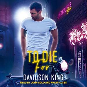 To Die For by Davidson King