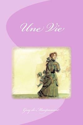 Une Vie by Guy de Maupassant