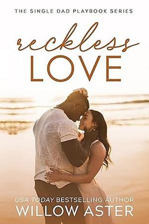 Reckless Love by Willow Aster