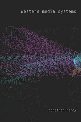 Western Media Systems by Jonathan Hardy