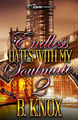 Endless Dates With My Soulmate 2 by B. Knox