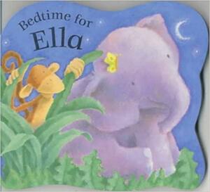 Bedtime for Ella by Karen Wallace