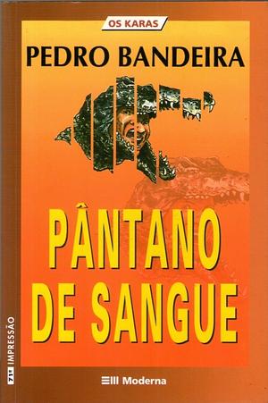 Pântano de Sangue by Pedro Bandeira