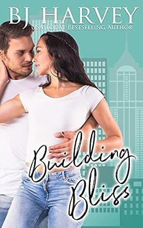 Building Bliss by B.J. Harvey