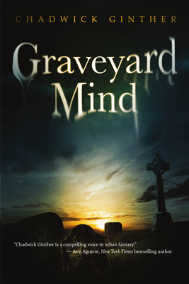 Graveyard Mind by Chadwick Ginther