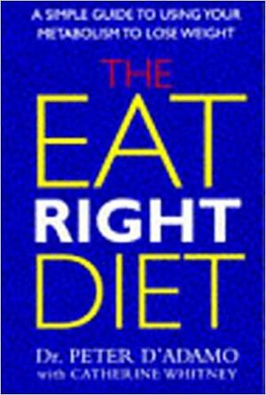 The Eat Right Diet by Peter J. D'Adamo, Catherine Whitney