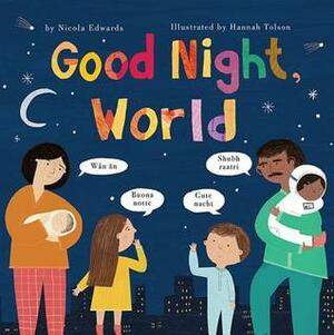 Good Night, World by Nicola Edwards, Hannah Tolson