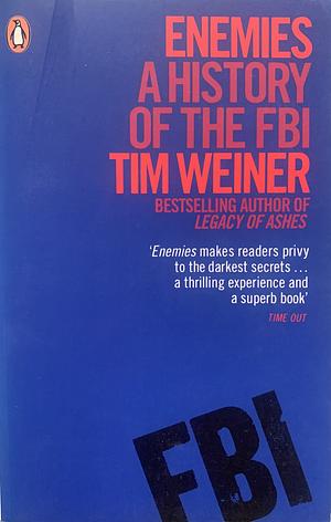 Enemies: A History of the FBI by Tim Weiner