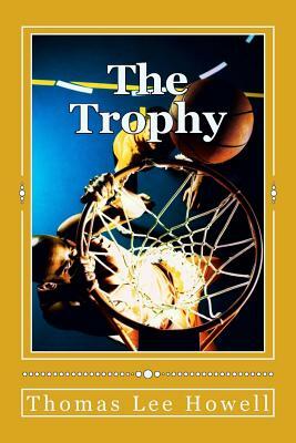 The Trophy by Thomas Lee Howell