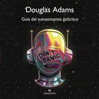 La Guía del Autoestopista Galáctico by Douglas Adams