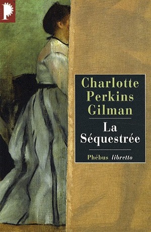 La séquestrée by Charlotte Perkins Gilman